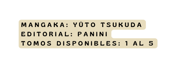 mangaka Yūto Tsukuda editorial panini Tomos disponibles 1 al 5