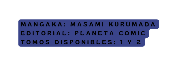 mangaka Masami Kurumada editorial planeta comic Tomos disponibles 1 y 2