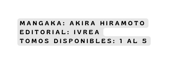 mangaka Akira Hiramoto editorial ivreA Tomos disponibles 1 al 5